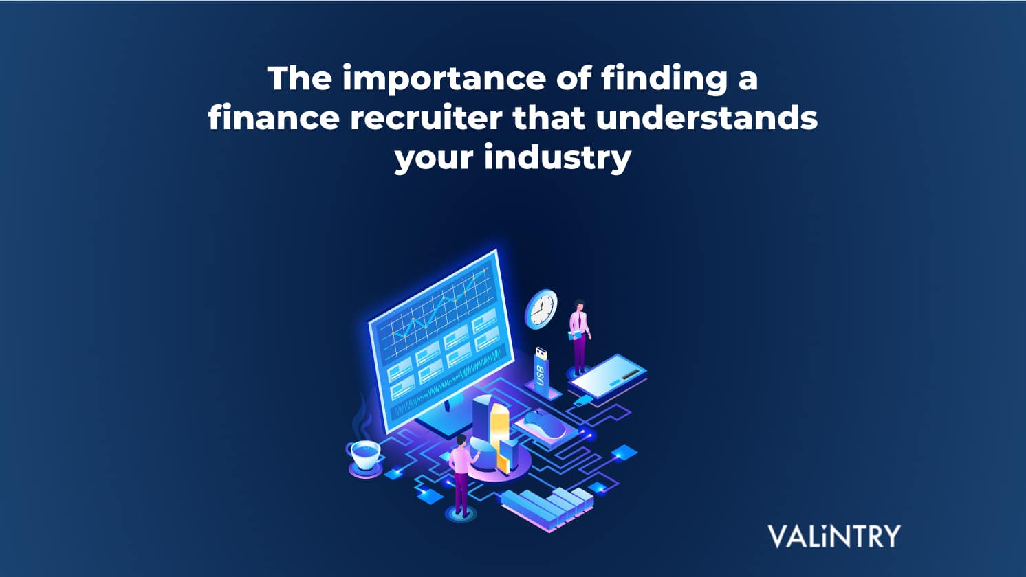 The Importance of Finding a Finance Recruiter That Understands Your Industry