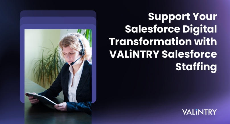 Support Your Salesforce Digital Transformation with VALiNTRY Salesforce Staffing