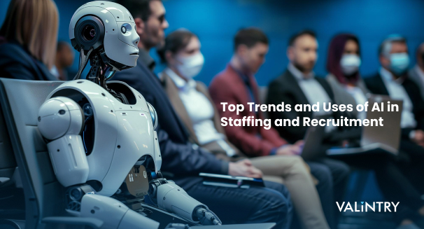 Top Trends and Uses of AI in Staffing and Recruitment